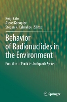 Book Cover for Behavior of Radionuclides in the Environment I by Kenji Kato