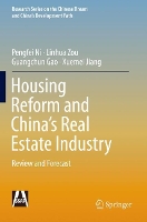 Book Cover for Housing Reform and China’s Real Estate Industry by Pengfei Ni, Linhua Zou, Guangchun Gao, Xuemei Jiang