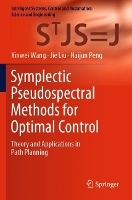 Book Cover for Symplectic Pseudospectral Methods for Optimal Control by Xinwei Wang, Jie Liu, Haijun Peng