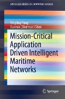 Book Cover for Mission-Critical Application Driven Intelligent Maritime Networks by Tingting Yang, Xuemin Sherman Shen
