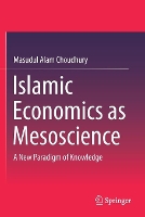 Book Cover for Islamic Economics as Mesoscience by Masudul Alam Choudhury