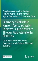 Book Cover for Enhancing Smallholder Farmers' Access to Seed of Improved Legume Varieties Through Multi-stakeholder Platforms by Essegbemon Akpo