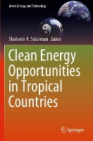 Book Cover for Clean Energy Opportunities in Tropical Countries by Shaharin A Sulaiman