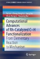 Book Cover for Computational Advances of Rh-Catalyzed C–H Functionalization by Yu Lan, ChengXing Cui, Song Liu, ChunXiang Li