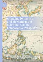 Book Cover for Changing Dynamics and Mechanisms of Maritime Asia in Comparative Perspectives by Shigeru Akita