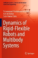 Book Cover for Dynamics of Rigid-Flexible Robots and Multibody Systems by Paramanand Vivekanand Nandihal, Ashish Mohan, Subir Kumar Saha