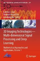 Book Cover for 3D Imaging Technologies—Multi-dimensional Signal Processing and Deep Learning by Lakhmi C. Jain