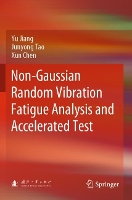 Book Cover for Non-Gaussian Random Vibration Fatigue Analysis and Accelerated Test by Yu Jiang, Junyong Tao, Xun Chen