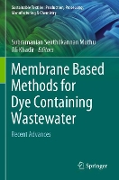 Book Cover for Membrane Based Methods for Dye Containing Wastewater by Subramanian Senthilkannan Muthu