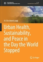 Book Cover for Urban Health, Sustainability, and Peace in the Day the World Stopped by Ali Cheshmehzangi