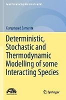 Book Cover for Deterministic, Stochastic and Thermodynamic Modelling of some Interacting Species by Guruprasad Samanta