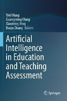 Book Cover for Artificial Intelligence in Education and Teaching Assessment by Wei Wang