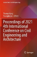 Book Cover for Proceedings of 2021 4th International Conference on Civil Engineering and Architecture by Thomas Kang