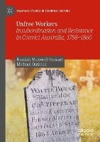 Book Cover for Unfree Workers by Hamish MaxwellStewart, Michael Quinlan