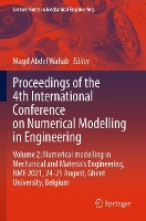 Book Cover for Proceedings of the 4th International Conference on Numerical Modelling in Engineering Volume 2: Numerical modelling in Mechanical and Materials Engineering, NME 2021, 24-25 August, Ghent University, B by Magd Abdel Wahab