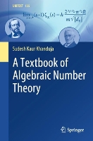 Book Cover for A Textbook of Algebraic Number Theory by Sudesh Kaur Khanduja