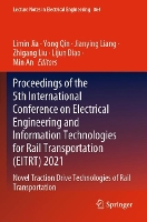 Book Cover for Proceedings of the 5th International Conference on Electrical Engineering and Information Technologies for Rail Transportation (EITRT) 2021 by Limin Jia