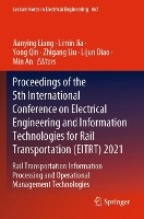 Book Cover for Proceedings of the 5th International Conference on Electrical Engineering and Information Technologies for Rail Transportation (EITRT) 2021 Rail Transportation Information Processing and Operational M by Jianying Liang