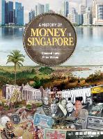 Book Cover for A History of Money in Singapore by Clement Liew, Peter Wilson