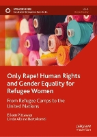 Book Cover for Only Rape! Human Rights and Gender Equality for Refugee Women by Eileen Pittaway, Linda Albina Bartolomei