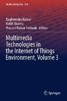 Book Cover for Multimedia Technologies in the Internet of Things Environment, Volume 3 by Raghvendra Kumar