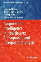 Book Cover for Augmented Intelligence in Healthcare: A Pragmatic and Integrated Analysis by Sushruta Mishra