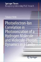 Book Cover for Photoelectron-Ion Correlation in Photoionization of a Hydrogen Molecule and Molecule-Photon Dynamics in a Cavity by Takanori Nishi