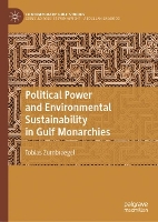 Book Cover for Political Power and Environmental Sustainability in Gulf Monarchies by Tobias Zumbraegel
