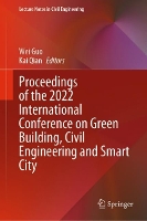 Book Cover for Proceedings of the 2022 International Conference on Green Building, Civil Engineering and Smart City by Wei Guo