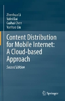 Book Cover for Content Distribution for Mobile Internet: A Cloud-based Approach by Zhenhua Li, Yafei Dai, Guihai Chen, Yunhao Liu