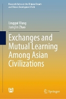 Book Cover for Exchanges and Mutual Learning Among Asian Civilizations by Linggui Wang, Jianglin Zhao
