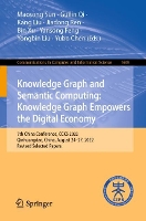 Book Cover for Knowledge Graph and Semantic Computing: Knowledge Graph Empowers the Digital Economy by Maosong Sun