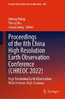 Book Cover for Proceedings of the 8th China High Resolution Earth Observation Conference (CHREOC 2022) by Liheng Wang