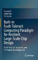 Book Cover for Built-in Fault-Tolerant Computing Paradigm for Resilient Large-Scale Chip Design by Xiaowei Li, Guihai Yan, Cheng Liu