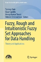 Book Cover for Fuzzy, Rough and Intuitionistic Fuzzy Set Approaches for Data Handling by Tanmoy Som