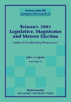 Book Cover for Taiwan's 2001 Legislative, Magistrates And Mayors Election: Further Consolidating Democracy? by John F (Rhodes College, Usa) Copper