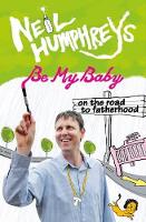 Book Cover for Be My Baby by Neil Humphreys