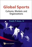 Book Cover for Global Sports: Cultures, Markets And Organizations by Jr, Frank P (Pfeiffer Univ, Usa) Jozsa