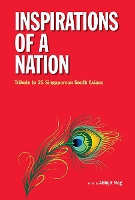 Book Cover for Inspirations Of A Nation: Tribute To 25 Singaporean South Asians by Abhijit (-) Nag