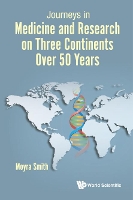 Book Cover for Journeys In Medicine And Research On Three Continents Over 50 Years by Moyra (Univ Of California, Irvine, Usa) Smith