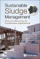 Book Cover for Sustainable Sludge Management: Resource Recovery For Construction Applications by Kuan-yew (Hohai Univ & Puritek Environmental Technology Inst, China) Show, Joo Hwa (Univ Of Calgary, Canada) Tay, Duu-jong Lee