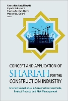 Book Cover for Concept And Application Of Shariah For The Construction Industry: Shariah Compliance In Construction Contracts, Project Finance And Risk Management by Khairuddin (International Islamic Univ, Malaysia) Abdul Rashid