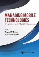Book Cover for Managing Mobile Technologies: An Analysis From Multiple Perspectives by Tugrul U Portland State Univ, Usa  Higher Sch Of Economics, Russia  Chaoyang Univ Of Tech, Taiwan Daim