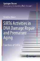 Book Cover for SIRT6 Activities in DNA Damage Repair and Premature Aging by Shrestha Ghosh