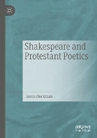 Book Cover for Shakespeare and Protestant Poetics by Jason Gleckman