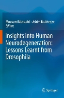 Book Cover for Insights into Human Neurodegeneration: Lessons Learnt from Drosophila by Mousumi Mutsuddi