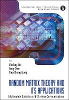 Book Cover for Random Matrix Theory And Its Applications: Multivariate Statistics And Wireless Communications by Zhidong (Northeast Normal Univ, China & Nus, S'pore) Bai