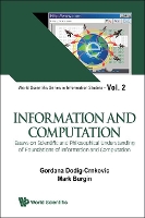 Book Cover for Information And Computation: Essays On Scientific And Philosophical Understanding Of Foundations Of Information And Computation by Mark (Univ Of California, Los Angeles, Usa) Burgin