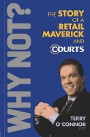 Book Cover for Why Not? The Story of a Retail Maverick and Courts by Terry O'Connor