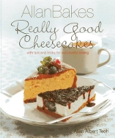 Book Cover for Allan Bakes Really Good Cheesecakes by Allan Teoh